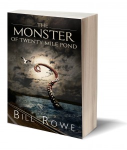 The Monster of Twenty Mile Pond Bill Rowe