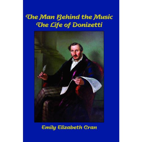 The Man Behind the Music, The Life of Donizetti