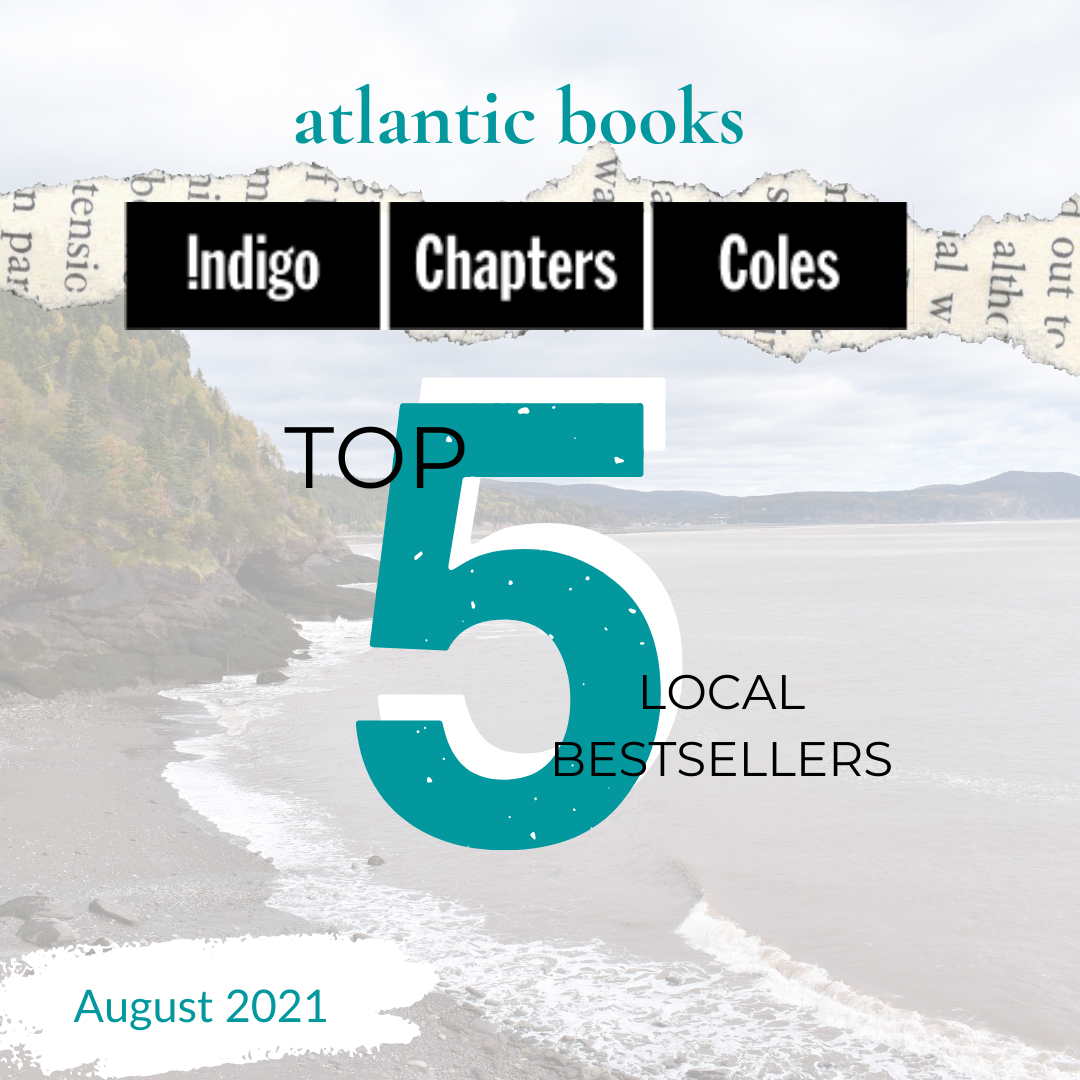 August 2021: Top Five Local Sellers From Chapters-Coles-Indigo In Each Atlantic Province