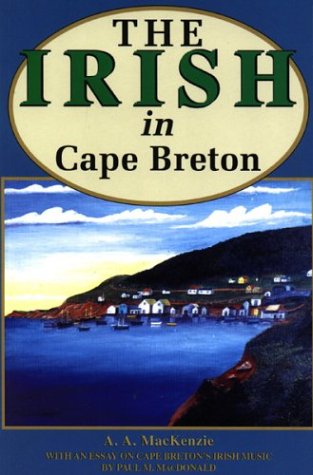 The Irish in Cape Breton—with an Essay on Cape Breton’s Irish Music