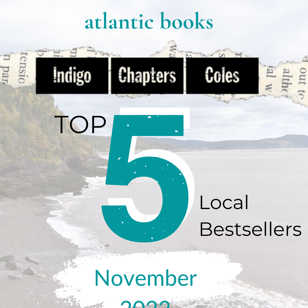 November 2022: Top Five Local Sellers From Chapters-Coles-Indigo In Each Atlantic Province