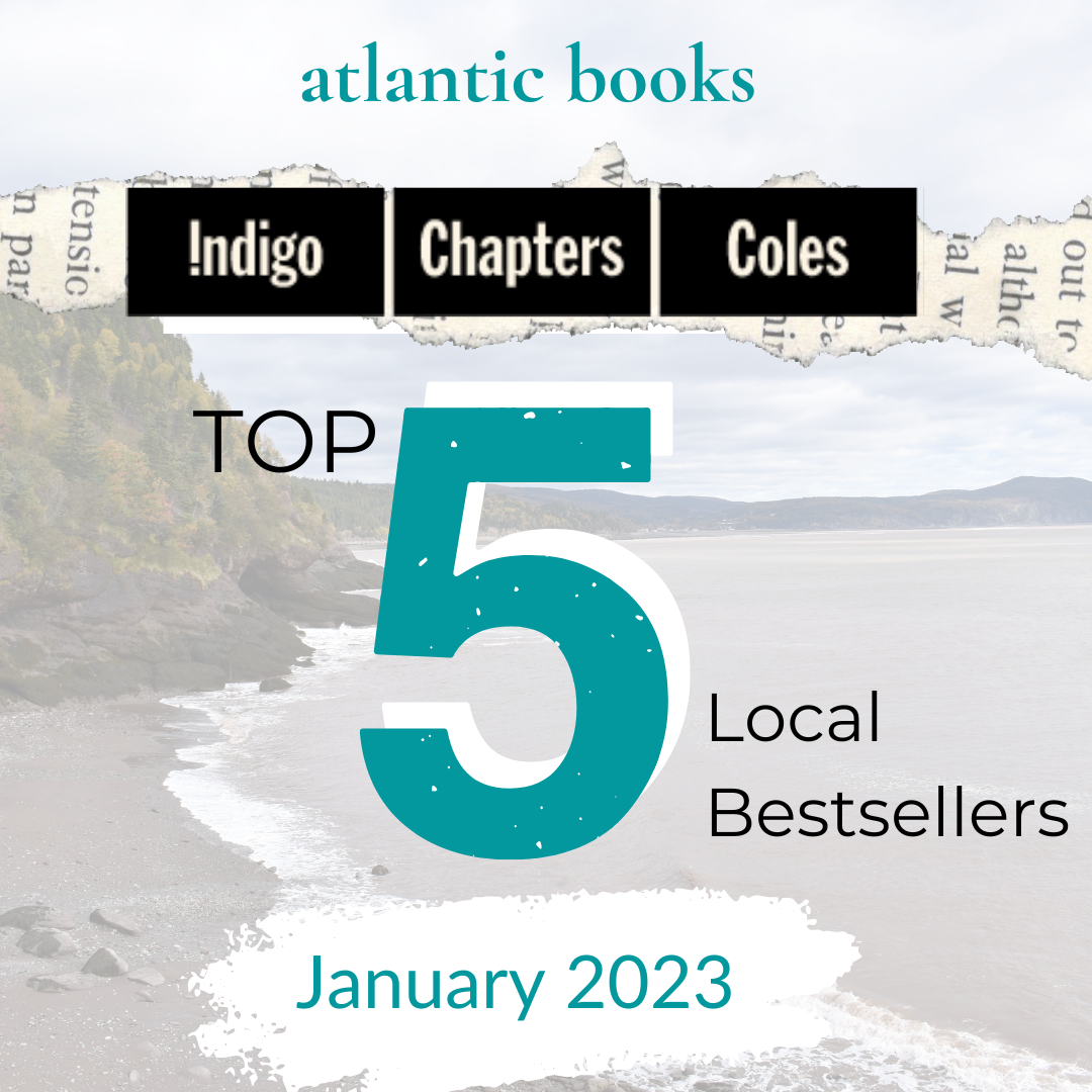 January 2023: Top Five Local Sellers From Chapters-Coles-Indigo In Each Atlantic Province