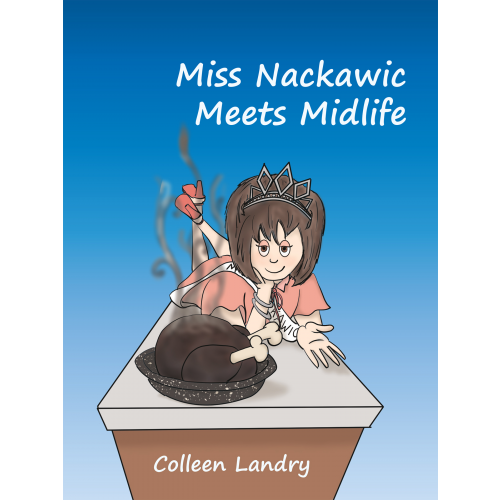 Miss Nackawic Meets Midlife