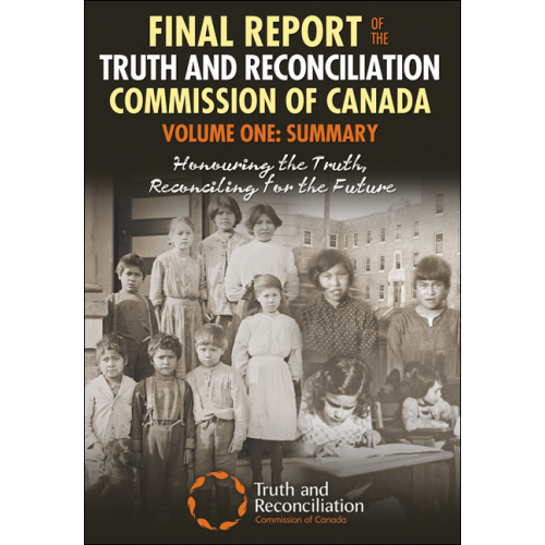 Final Report of the Truth and Reconciliation Commission of Canada, Volume One: Summary