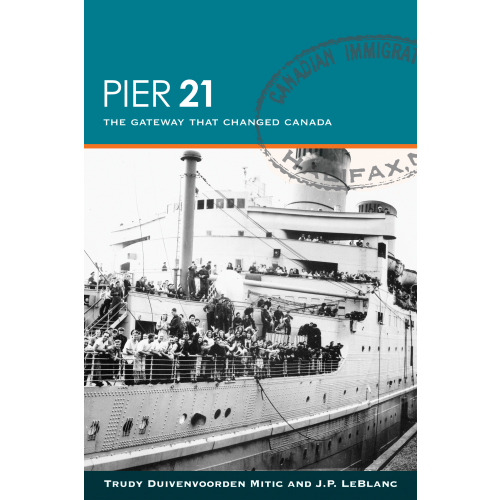 Pier 21 Gateway that Changed Canada (new)