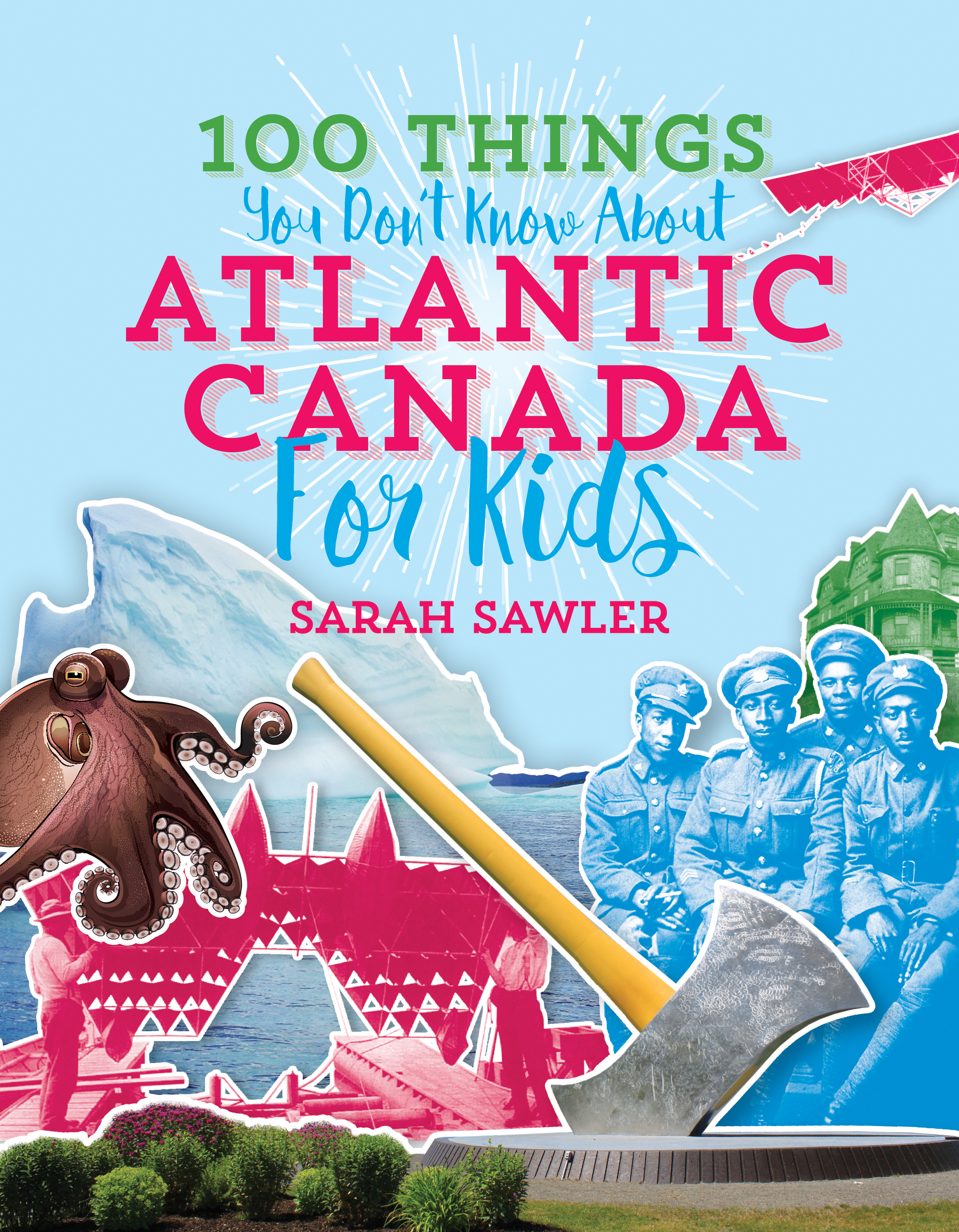 100 Things You Don’t Know About Atlantic Canada (for Kids)