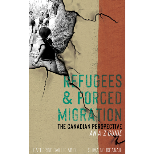 Refugees & Forced Migration: The Canadian Perspective