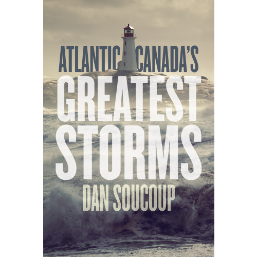 Atlantic Canada's Greatest Storms