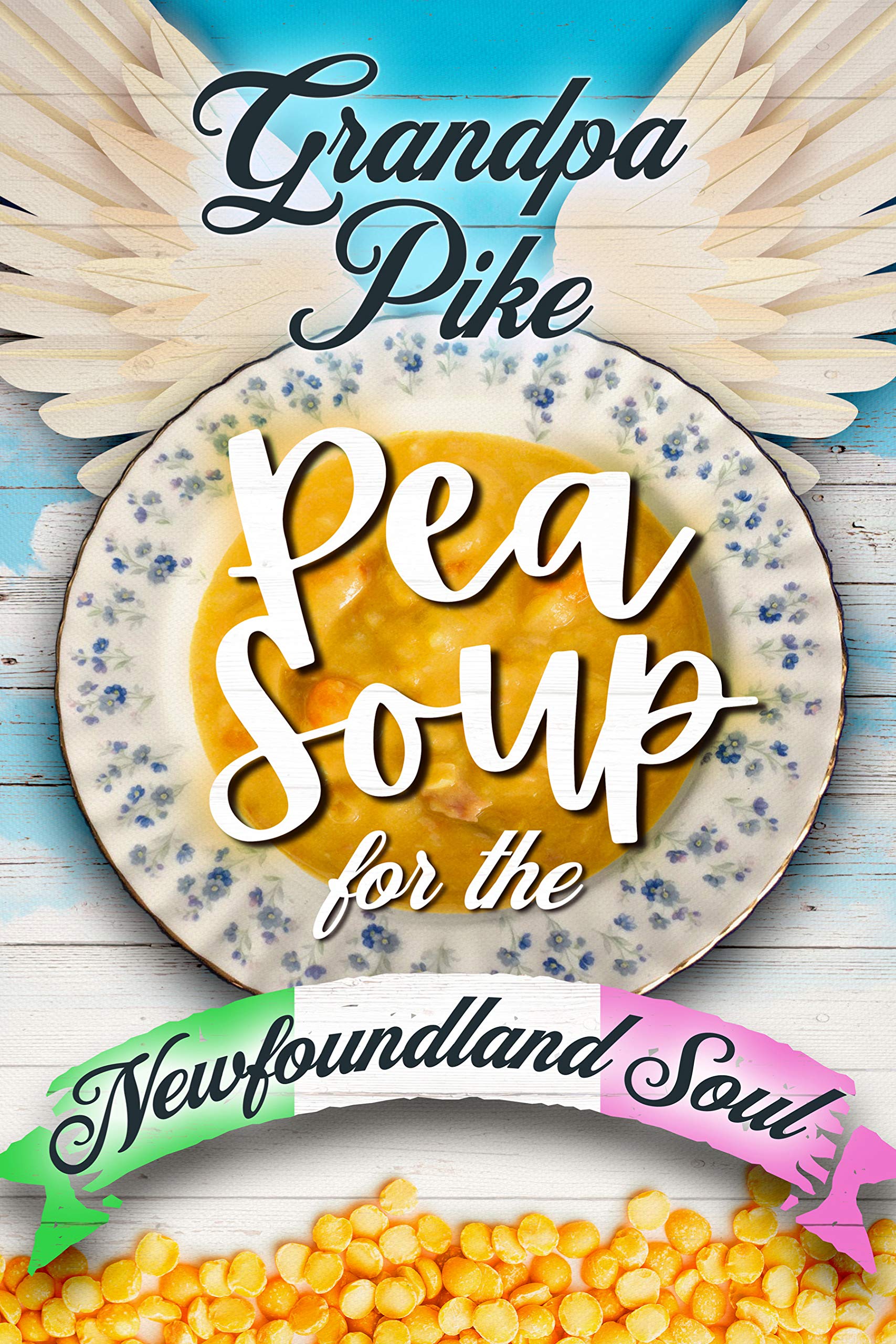 Pea Soup for the Newfoundland Soul