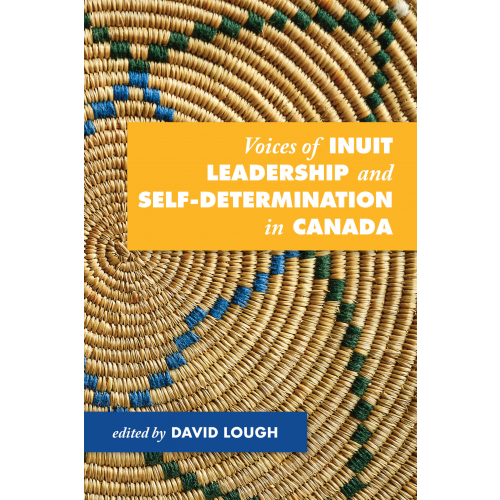 Voices of Inuit Leadership and Self-Determination in Canada