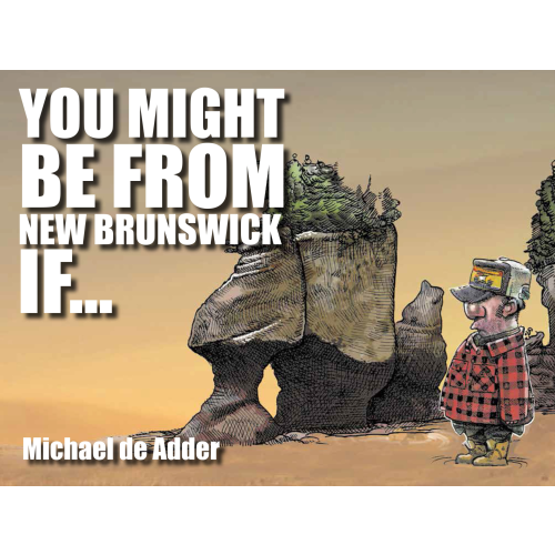 You Might Be From New Brunswick If ...