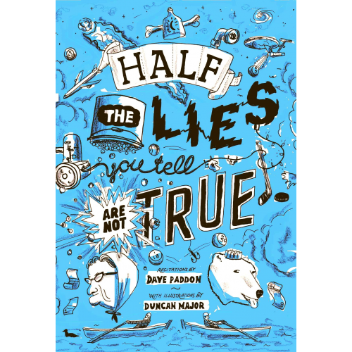 Half the Lies You Tell Are Not True