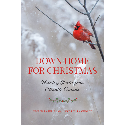 Down Home for Christmas - Holiday Stories from Atlantic Canada