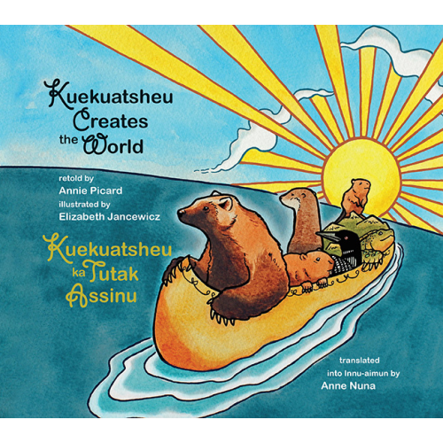 Kuekuatsheu Creates the World / Kuekuatsheu ka Tutak Assinu